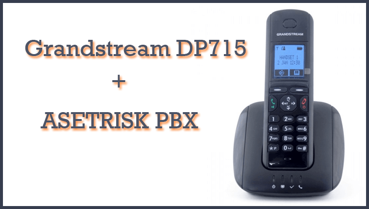 Настройка Grandstream DP715 для работы с Asterisk сервером